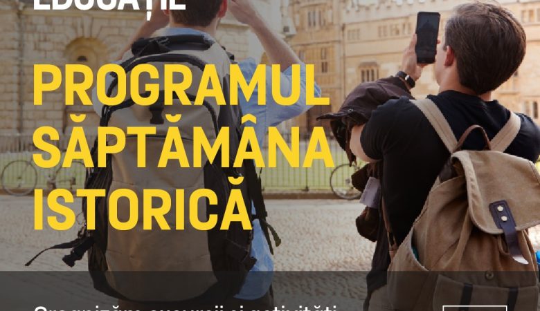 Săptămâna Istorică – O inițiativă pentru viitorul generațiilor și păstrarea identității naționale